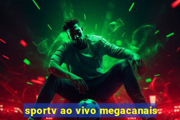 sportv ao vivo megacanais